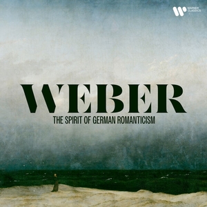 Weber - The Spirit of German Romanticism